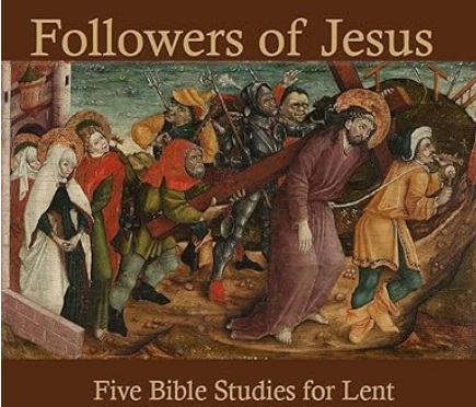 Lenten Studies: Followers of Jesus (by John Birch)